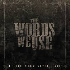 The Words We Use : I Like Your Style, Kid